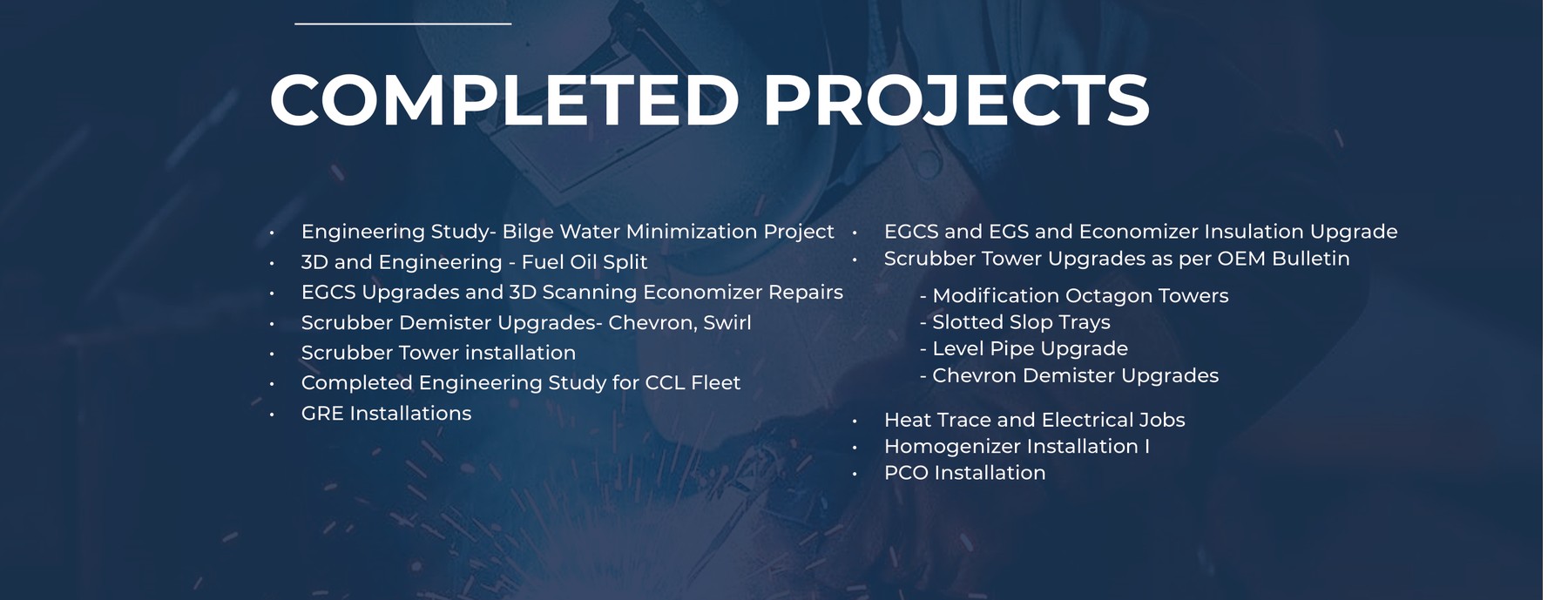 Completed projects: engineering studies, EGCS and EGS upgrades, scrubber tower installations, heat trace and electrical jobs